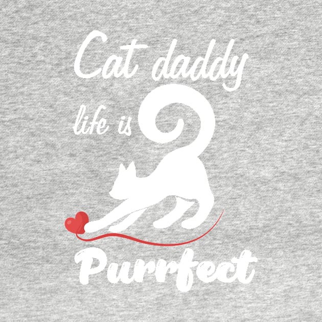 Cat daddy life is purrfect by GizmoDesign